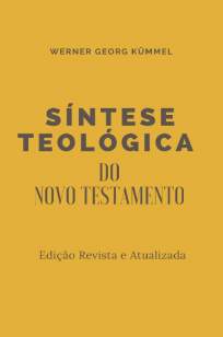 Baixar Livro Síntese Teológica do Novo Testamento - W. G. Kummel em ePub PDF Mobi ou Ler Online