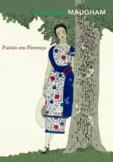 Paixão Em Florença  -  W. Somerset Maugham