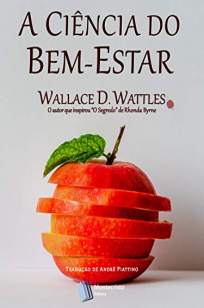 Baixar Livro A Ciência de Estar Bem - Wallace D. Wattles em ePub PDF Mobi ou Ler Online