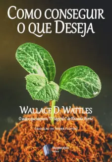 Baixar Livro Como conseguir o que você Deseja - Wallace D. Wattles em ePub PDF Mobi ou Ler Online