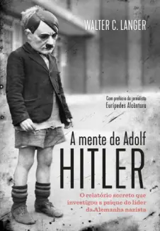 Baixar Livro A Mente De Adolf Hitler - Walter C. Langer em ePub PDF Mobi ou Ler Online