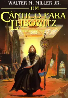 Um Cântico Para Leibowitz  -  Walter M. Miller Jr.