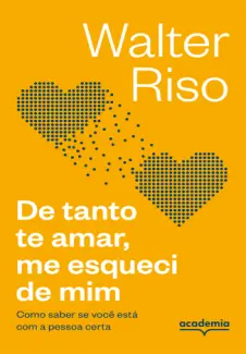 Baixar Livro De Tanto te Amar, me Esqueci de mim - Walter Riso em ePub PDF Mobi ou Ler Online