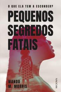 Baixar Livro Pequenos Segredos Fatais - Wanda M. Morris em ePub PDF Mobi ou Ler Online