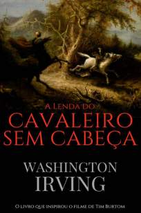 Baixar Livro A Lenda do Cavaleiro Sem Cabeça - Washington Irving em ePub PDF Mobi ou Ler Online