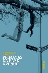 Baixar Primatas da Park Avenue - Wednesday Martin ePub PDF Mobi ou Ler Online