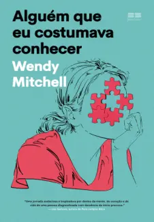 Baixar Livro Alguem que eu Costumava Conhece - Wendy Mitchell em ePub PDF Mobi ou Ler Online