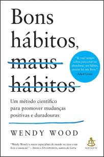 Baixar Livro Bons Hábitos, Maus Hábitos - Wendy Wood em ePub PDF Mobi ou Ler Online
