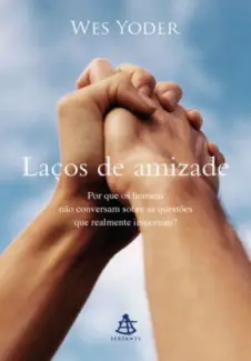 Baixar Livro Lacos de Amizade - Wes Yoder em ePub PDF Mobi ou Ler Online