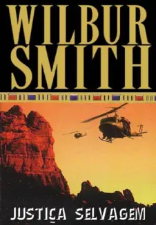 Baixar Livro Justiça Selvagem - Wilbur Smith em ePub PDF Mobi ou Ler Online