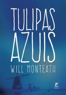 Baixar Livro Tulipas Azuis - Will Monteath em ePub PDF Mobi ou Ler Online