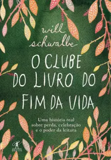Baixar Livro O Clube do Livro do Fim da Vida - Will Schwalbe em ePub PDF Mobi ou Ler Online