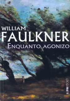 Baixar Livro Enquanto Agonizo - William Faulkner em ePub PDF Mobi ou Ler Online