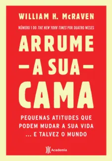 Arrume a Sua Cama  -  William H. Mcraven