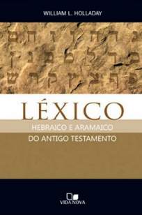 Baixar Livro Léxico Hebraico e Aramaico do Antigo Testamento - William Holladay em ePub PDF Mobi ou Ler Online