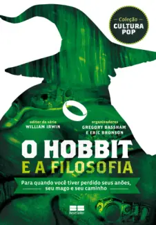 O Hobbit e A Filosofia  -  William Irwin