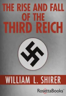 Baixar Livro The Rise and Fall of the Third Reich - William Lawrence Shirer em ePub PDF Mobi ou Ler Online