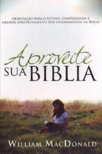 Baixar Livro Aproveite Sua Bíblia - William Macdonald em ePub PDF Mobi ou Ler Online