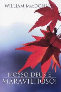 Baixar Livro Nosso Deus é Maravilhoso! - William Macdonald em ePub PDF Mobi ou Ler Online