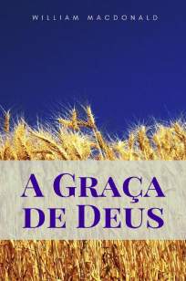 Baixar Livro A Graça de Deus - William Macdonald em ePub PDF Mobi ou Ler Online