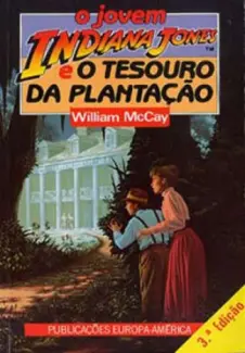 Baixar Livro O Jovem Indiana Jones e o Tesouro da Plantação - William Mccay em ePub PDF Mobi ou Ler Online