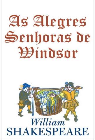 Baixar As Alegres Senhoras de Windsor - William Shakespeare ePub PDF Mobi ou Ler Online