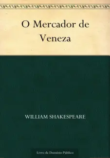 O Mercador de Veneza  -  William Shakespeare