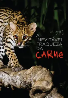 Baixar Livro A Inevitável Fraqueza da Carne - Wilson Gorj em ePub PDF Mobi ou Ler Online