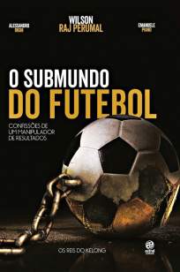 Baixar Livro O Submundo do Futebol - Wilson Raj Perumal em ePub PDF Mobi ou Ler Online