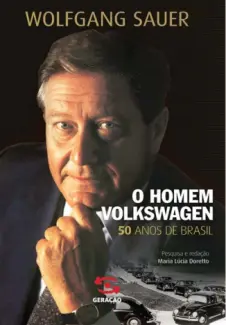 O Homem Volkswagen - Wolfgang Sauer