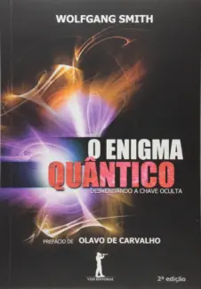O Enigma Quântico - Wolfgang Smith