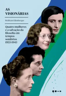 Baixar Livro As Visionárias - Wolfram Eilenberger em ePub PDF Mobi ou Ler Online
