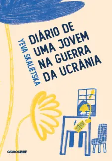 Baixar Livro Diário de uma Jovem na Guerra da Ucrânia - Yeva Skalietska em ePub PDF Mobi ou Ler Online