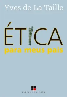 Ética para Meus Pais  -  Yves de La Taille
