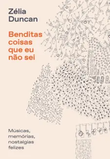 Baixar Livro Benditas coisas que eu não sei - Zélia Duncan em ePub PDF Mobi ou Ler Online