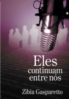 Eles Continuam Entre Nós  -   Zíbia Gasparetto