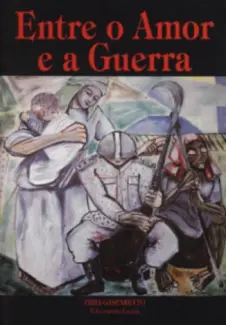 Entre o Amor e a Guerra  -  Zíbia Gasparetto