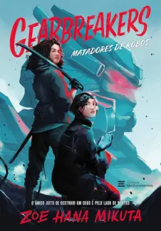 Baixar Livro Gearbreakers: Matadores de robôs - Zoe Hana Mikuta em ePub PDF Mobi ou Ler Online