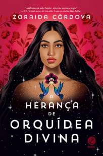 Baixar Livro A Herança de Orquídea Divina - Zoraida Córdova em ePub PDF Mobi ou Ler Online