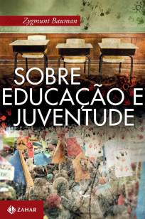 Baixar Livro Sobre Educação e Juventude - Zygmunt Bauman em ePub PDF Mobi ou Ler Online