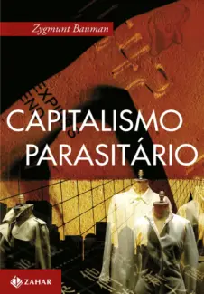 Capitalismo Parasitário  -  Zygmunt Bauman