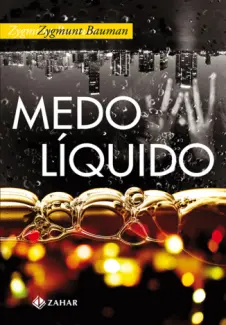 Medo Líquido  -  Zygmunt Bauman